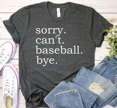 Sorry Cant Baseball Bye Graphic Tee