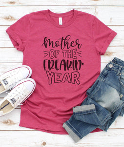 Mother Of the Freaking Year Graphic Tee