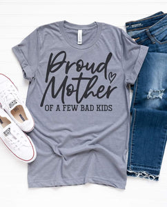 Proud Mother of a few Bad Kids Graphic Tee