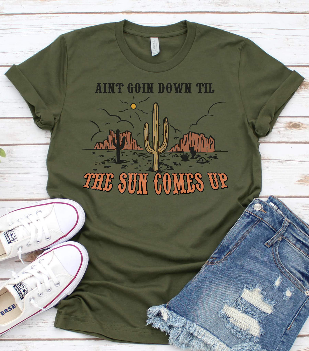 Ain't Going Down til the Sun Comes Up Graphic Tee