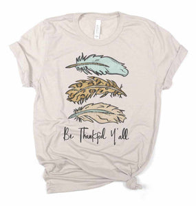 Be Thankful Y'all Feathers Graphic Tee