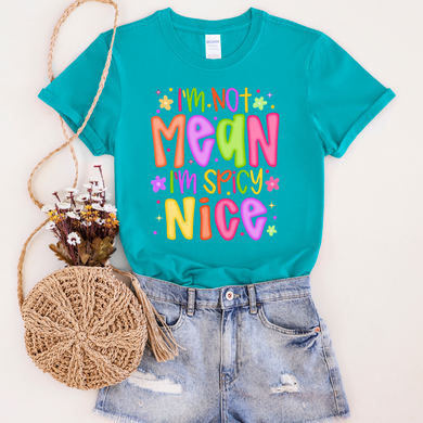 I'm Not Mean, I'm Spicy Nice Graphic Tee