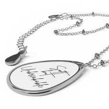 Load image into Gallery viewer, Soft but Unbreakable Oval Necklace | Teardrop Pendant, Script Quote