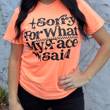 Load image into Gallery viewer, Sorry For What My Face Said Graphic Tee