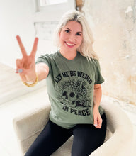 Load image into Gallery viewer, Let Me Be Weird In Peace Graphic Tee