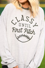 Load image into Gallery viewer, Classy Until First Pitch Tee/Sweatshirt