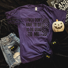 Load image into Gallery viewer, Dead to Me Soft Graphic Tee