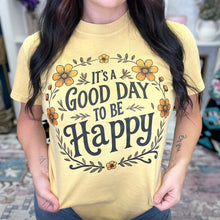Load image into Gallery viewer, Good Day To Be Happy Graphic Tee