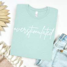 Load image into Gallery viewer, Overstimulated Graphic Tee