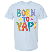 Load image into Gallery viewer, Born to Yap Tee #26151