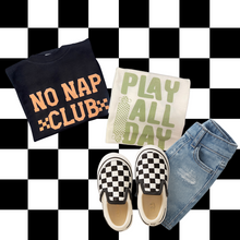 Load image into Gallery viewer, No Nap Club/ Play All Day Graphic Tee