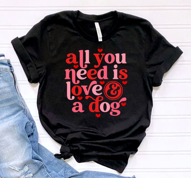 All you need is love and dog graphic tee