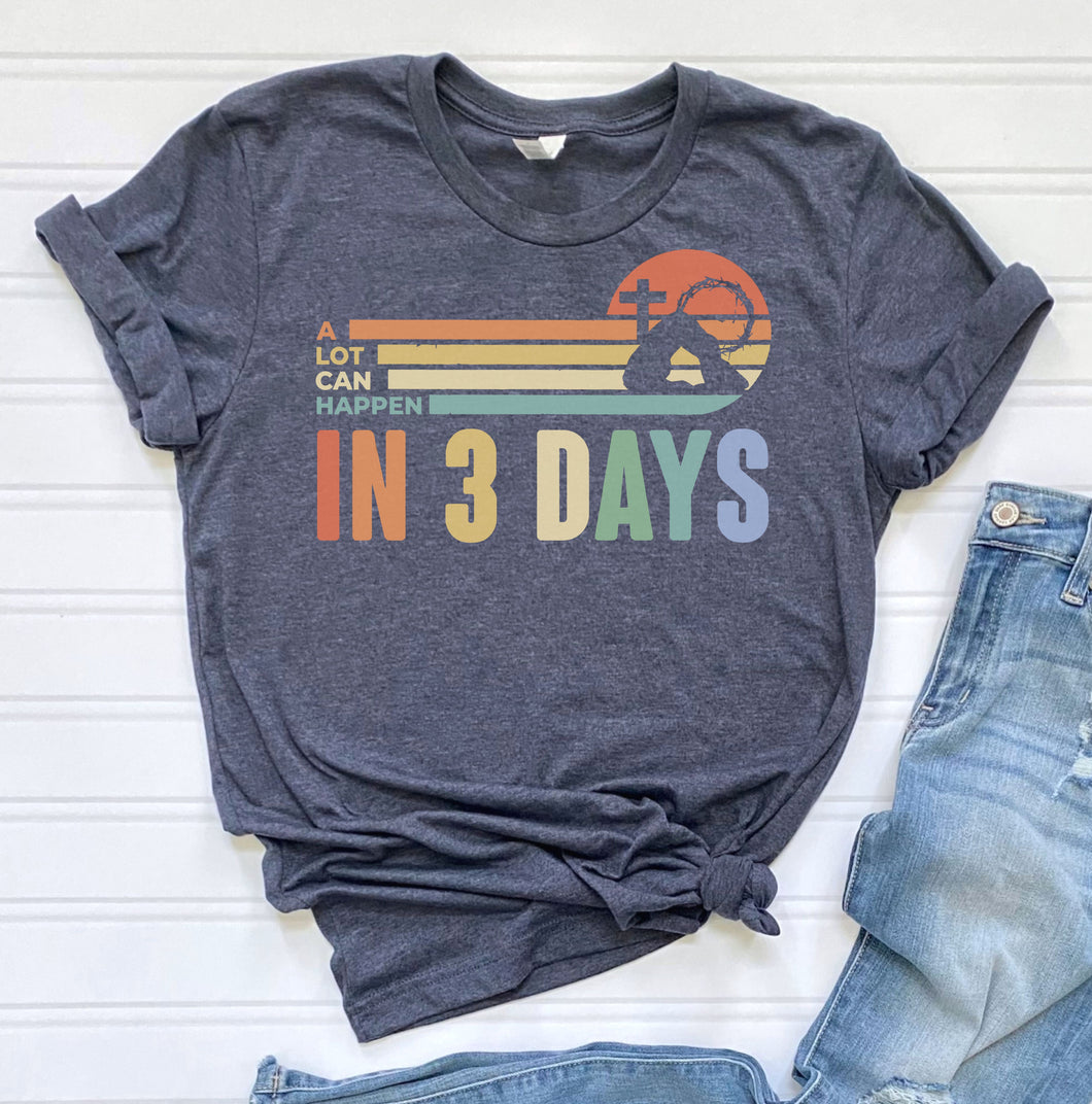 A lot Can Happen in 3 Days Retro Graphic Tee