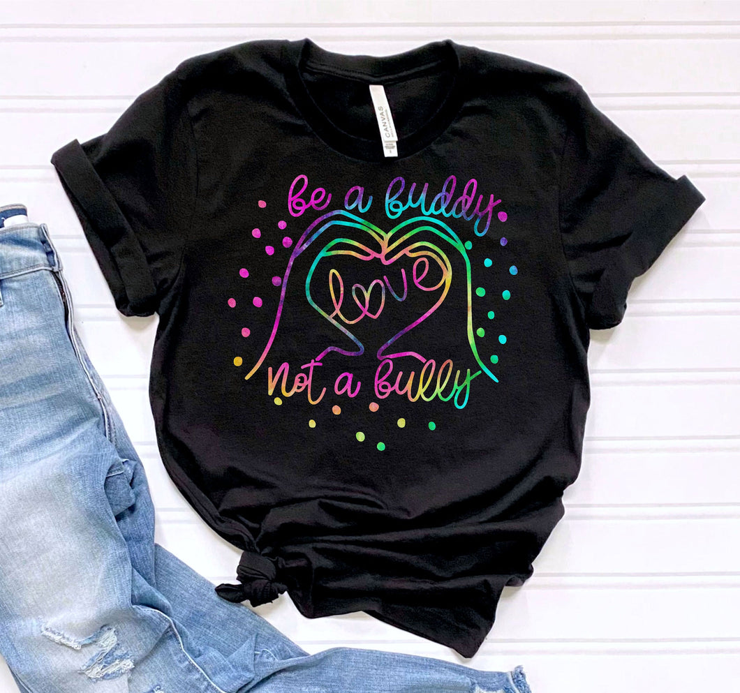 Be a Buddy not a Bully Graphic Tee