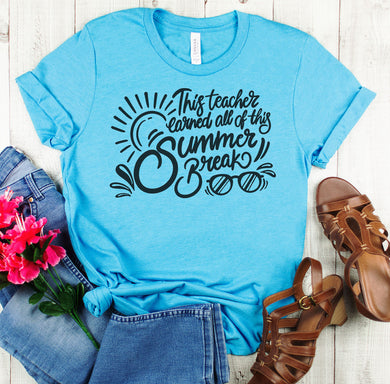 This Teacher Earned All of This Summer Break Graphic Tee