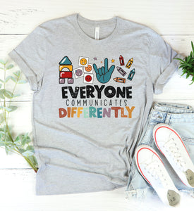 Everyone Communicates Differently Graphic Tee