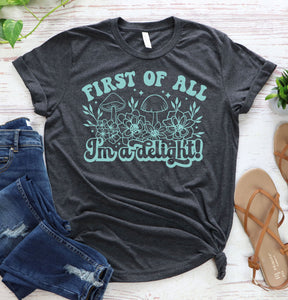 First of All I'm A Delight Graphic Tee