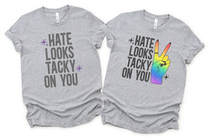Hate Looks Tacky on You Graphic Tee