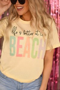 Life Is Better At The Beach Tee