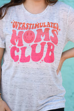 Load image into Gallery viewer, Overstimulated Moms Club Tee