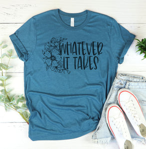 Whatever It Takes Graphic Tee