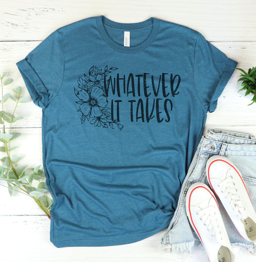 Whatever It Takes Graphic Tee